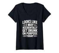 Women's Looks Like I May Accidentally Get Drunk On Purpose Today V-Neck T-Shirt