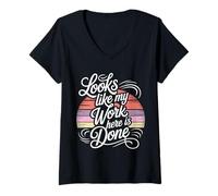Women's Looks Like My Work Here is Done Office Sarcasm - V-Neck T-Shirt