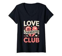 Womens Love is Overrated Club Funny Anti Valentine Retro Quote V-Neck T-Shirt
