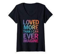 Womens Loved More Than I Can Ever Imagine Inspirational Quote V-Neck T-Shirt