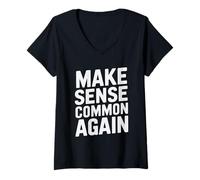 Womens Make Sense Common Again Sarcastic Funny Political Quote V-Neck T-Shirt