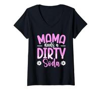 Women's Mama Needs A Dirty Soda V-Neck T-Shirt