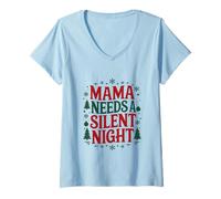 Womens Mama Needs A Silent Night - Holy Night Sleeps V-Neck T-Shirt