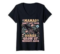 Women's Mamas Don't Let Your Babies Grow Up Without Jesus V-Neck T-Shirt