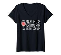 Womens "Man muss auch mal Weinsagen". - Wine instead of no fun V-Neck T-Shirt