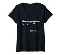 Womens Mark Twain quote The Secret of Getting Ahead V-Neck T-Shirt