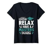Womens Master's Degree Everyone Relax I Have A Master's Graduation V-Neck T-Shirt