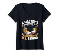 Womens Masters Degree is What You Get When You Leave The B.S Behind V-Neck T-Shirt