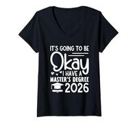 Women's Master's Degree It's Going to BE Okay Have A Master's V-Neck T-Shirt