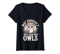Women's May Suddenly Start Talking About Owls Owl Lover V-Neck T-Shirt