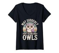 Women's May Suddenly Start Talking About Owls Owl Lover V-Neck T-Shirt