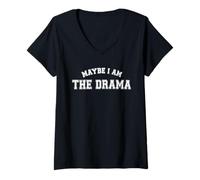 Womens Maybe I Am The Drama Funny V-Neck T-Shirt