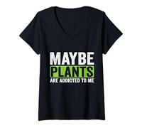 Women's Maybe Plants are Addicted to Me V-Neck T-Shirt