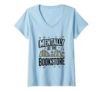 Women's Mentally At The Bookstore Avid Reader Quote V-Neck T-Shirt
