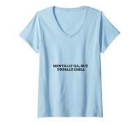 Womens Mentally Ill, But Totally Chill V-Neck T-Shirt