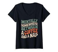 Womens Mentally Somewhere Between Coffee and A Nap Sarcastic Funny V-Neck T-Shirt