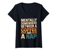 Womens Mentally Somewhere Between Coffee and A Nap Sarcastic Saying V-Neck T-Shirt