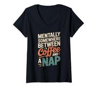 Womens Mentally Somewhere Between Coffee and A Nap Sarcastic Saying V-Neck T-Shirt