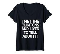 Womens Met the Clintons and Lived Funny Political V-Neck T-Shirt