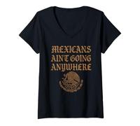 Womens Mexicans Aint Going Anywhere Migra Chicano Immigrant Mexico V-Neck T-Shirt
