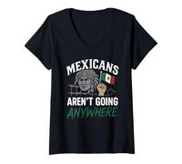 Womens Mexicans Aint Going Anywhere Migra Chicano Immigrant Mexico V-Neck T-Shirt