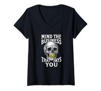 Womens Mind The Business That Pays You Epic Skull V-Neck T-Shirt