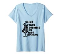 Women's Mind Your Business My Wife is Expensive Funny Husband Dad V-Neck T-Shirt
