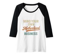 Womens Mind Your Own Motherhood Business busy mom - Funny Mom Tee Raglan Baseball Tee