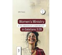 Women's Ministry and the Formation of Gender Identity in Galatians 3: 28: A Historical-critical and Intertextual Study (3) (Peace by the Spirit)