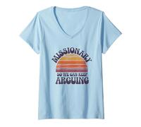 Womens Missionary So We Can Keep Arguing Tshirt Funny Humor Wife V-Neck T-Shirt
