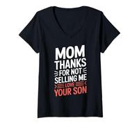 Women's Mom Thanks for Not Selling Me Love Son Design V-Neck T-Shirt