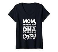 Women's Mom Thanks for Sharing Your DNA Now We're Both Crazy V-Neck T-Shirt