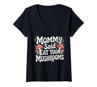 Womens Mommy Said Eat Your Mushrooms Picky Eater Parenting |- V-Neck T-Shirt