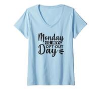 Womens Monday is My Opt-Out Day V-Neck T-Shirt