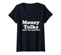 Women's Money Talks. Mine Says Goodbye V-Neck T-Shirt