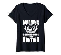 Women's Morning Because If It were A Good Morning I'd Be Hunting V-Neck T-Shirt