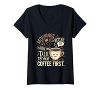 Womens Mornings Are Better When You Talk To Your Coffee First V-Neck T-Shirt