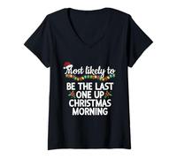 Womens Most Likely to Be The Last One Up Christmas Morning Funny V-Neck T-Shirt