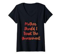 Women's Mother Should I Trust THE Government Design for protesters V-Neck T-Shirt