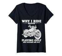 Womens Motorcycle Riders Why I Ride Because Playing Golf Bikers V-Neck T-Shirt