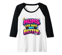 Womens Mums Like Dads But Better Funny Mothers Day Raglan Baseball Tee