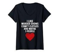 Womens Murder Shows And Comfy Clothes I Like True Crime Women Funny V-Neck T-Shirt