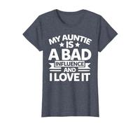 Womens My Auntie is a bad influence and I love it Aunt T-Shirt