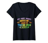 Women's My Baby Daddy Hates me 'Cause I'm Twice The Man He'll Ever V-Neck T-Shirt