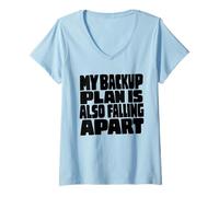 Women's My Backup Plan is Also Falling Apart Funny Chaos V-Neck T-Shirt