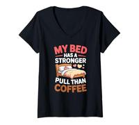Women's My Bed HAS A Stronger Pull Than Coffee V-Neck T-Shirt