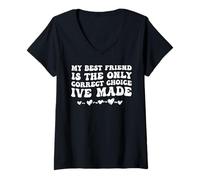 Women's My Best Friend is The Only Correct Choice I’ve Made V-Neck T-Shirt