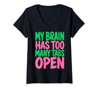 Women's My Brain Has Too Many Tabs Open Funny Sarcastic Saying V-Neck T-Shirt