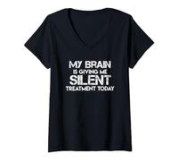 Womens My Brain Is Giving Me Silent Treatment Today V-Neck T-Shirt