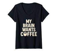 Womens My Brain Wants Coffee Funny Saying Caffeine Lover V-Neck T-Shirt